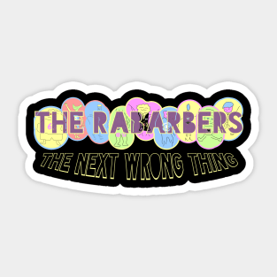 The Rabarbers: The Next Wrong Thing Sticker